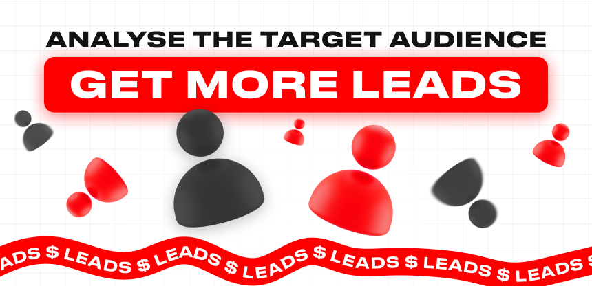 How to increase the number of leads when doing the target audience analysis