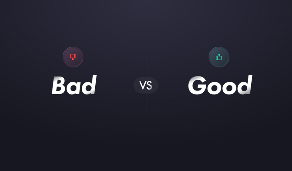 Bad vs Good